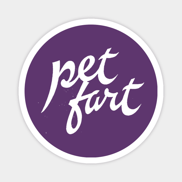 Pet Fart!!! Magnet by Eugene and Jonnie Tee's